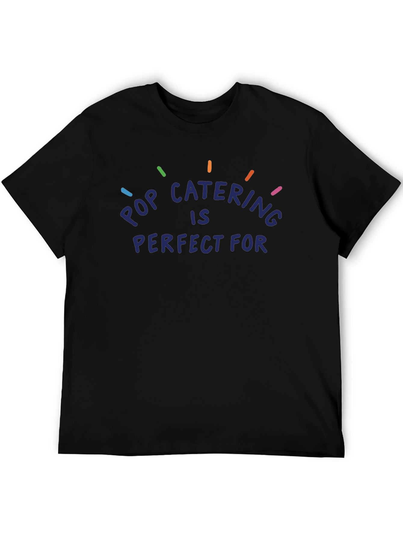 Pop Catering T-Shirt - Perfect for Any Occasion