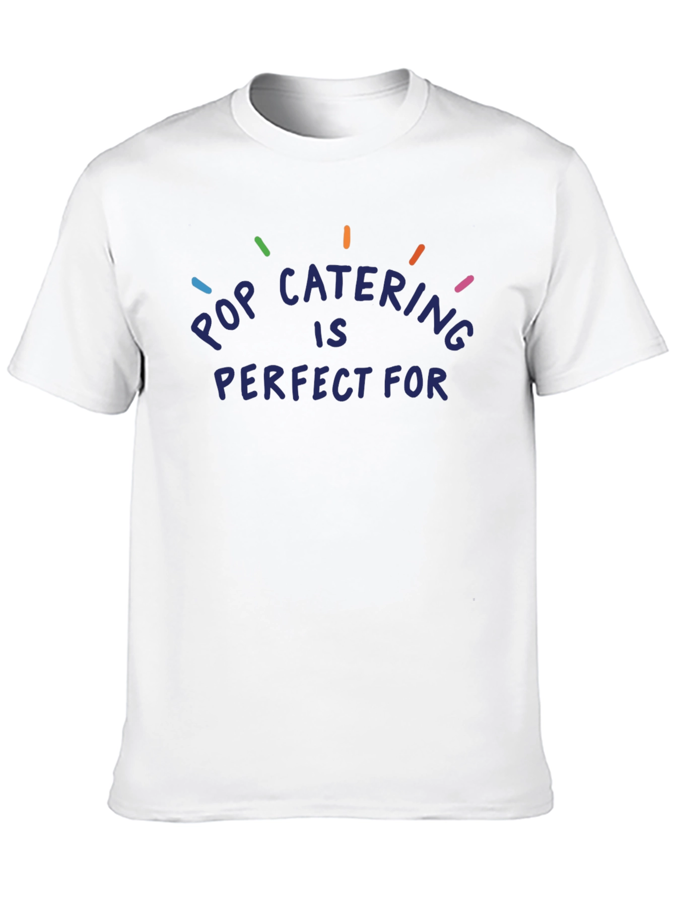Pop Catering T-Shirt - Perfect for Any Occasion