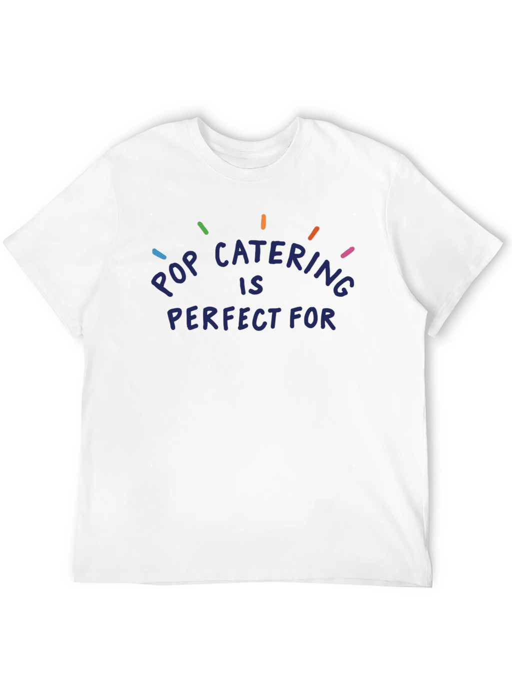 Pop Catering T-Shirt - Perfect for Any Occasion