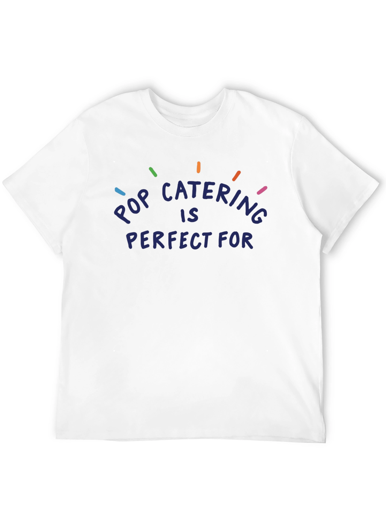 Pop Catering T-Shirt - Perfect for Any Occasion