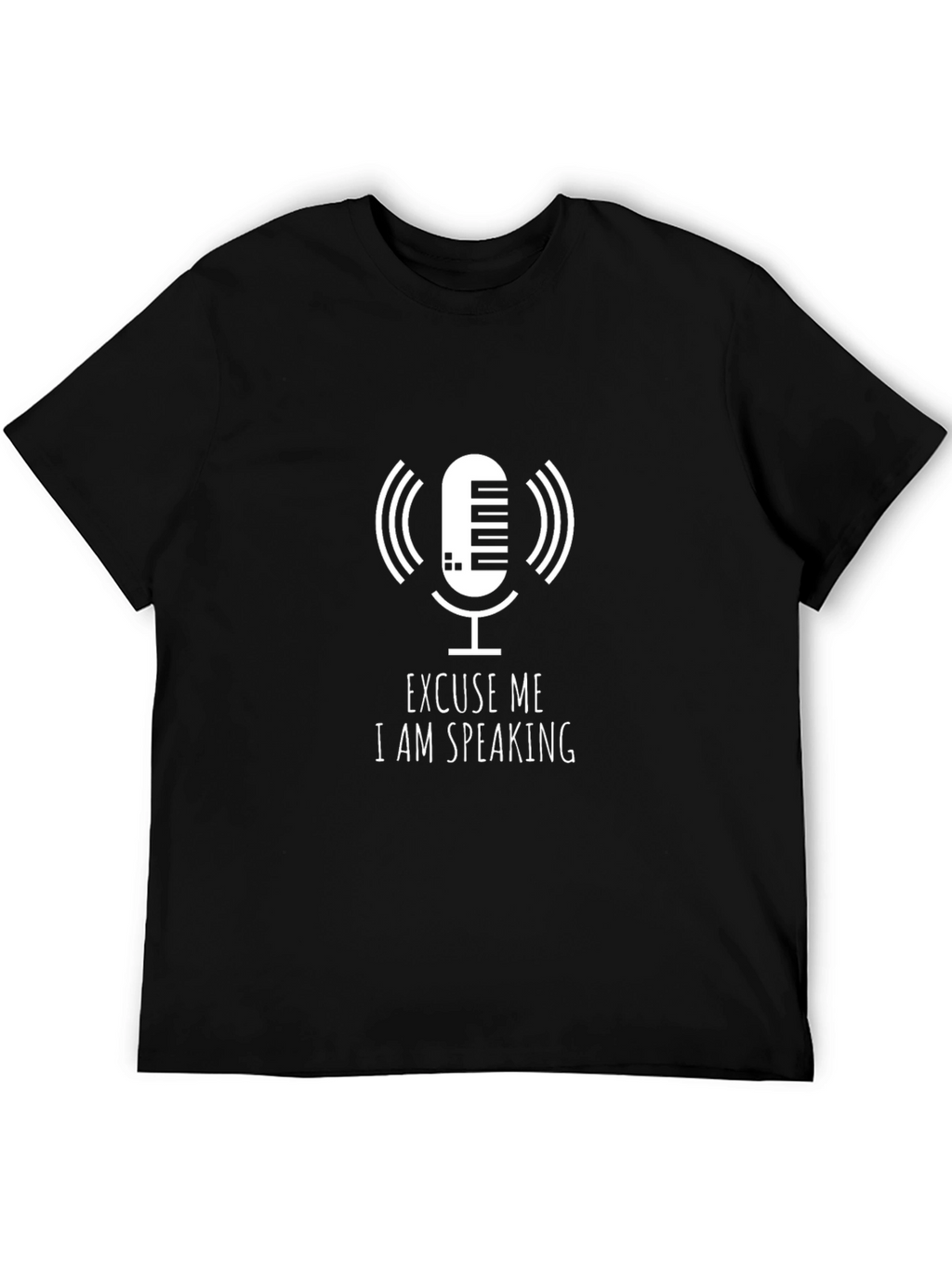 Excuse Me I Am Speaking Microphone Graphic T-Shirt