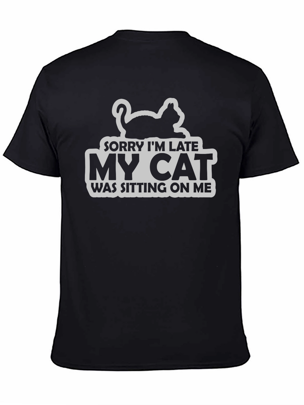 Sorry Im Late My Cat T-Shirt