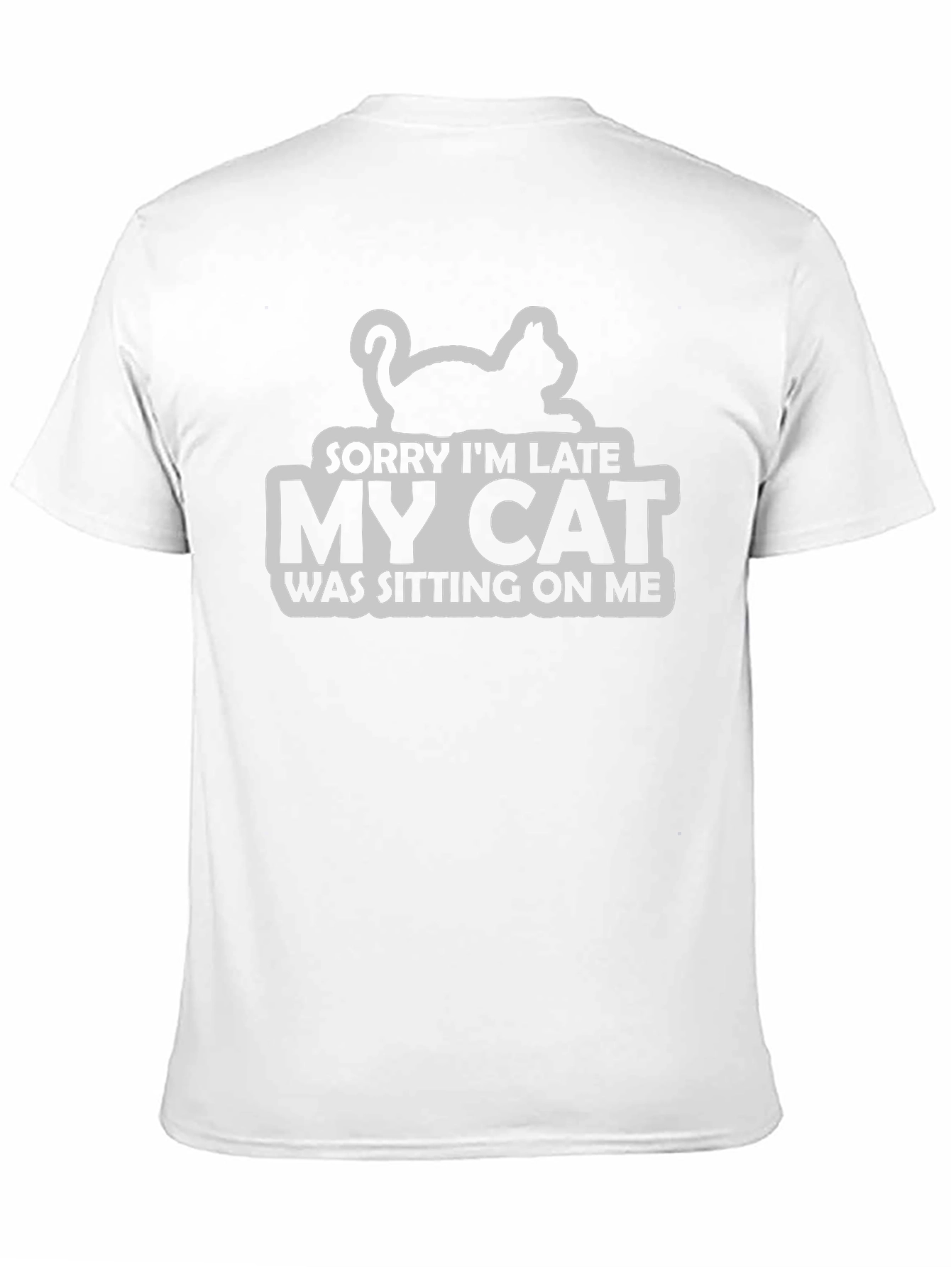 Sorry Im Late My Cat T-Shirt