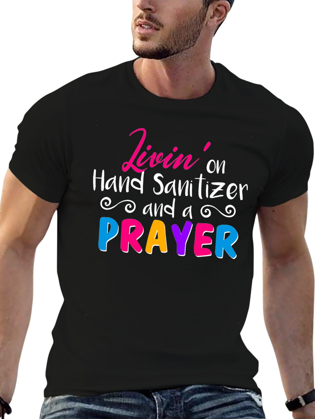 Livin on Hand Sanitizer & a Prayer Tee
