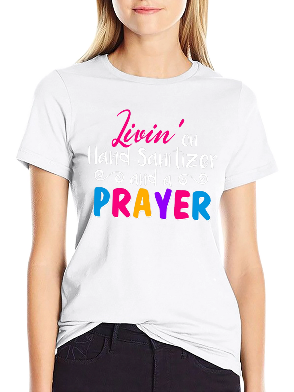 Livin on Hand Sanitizer & a Prayer Tee