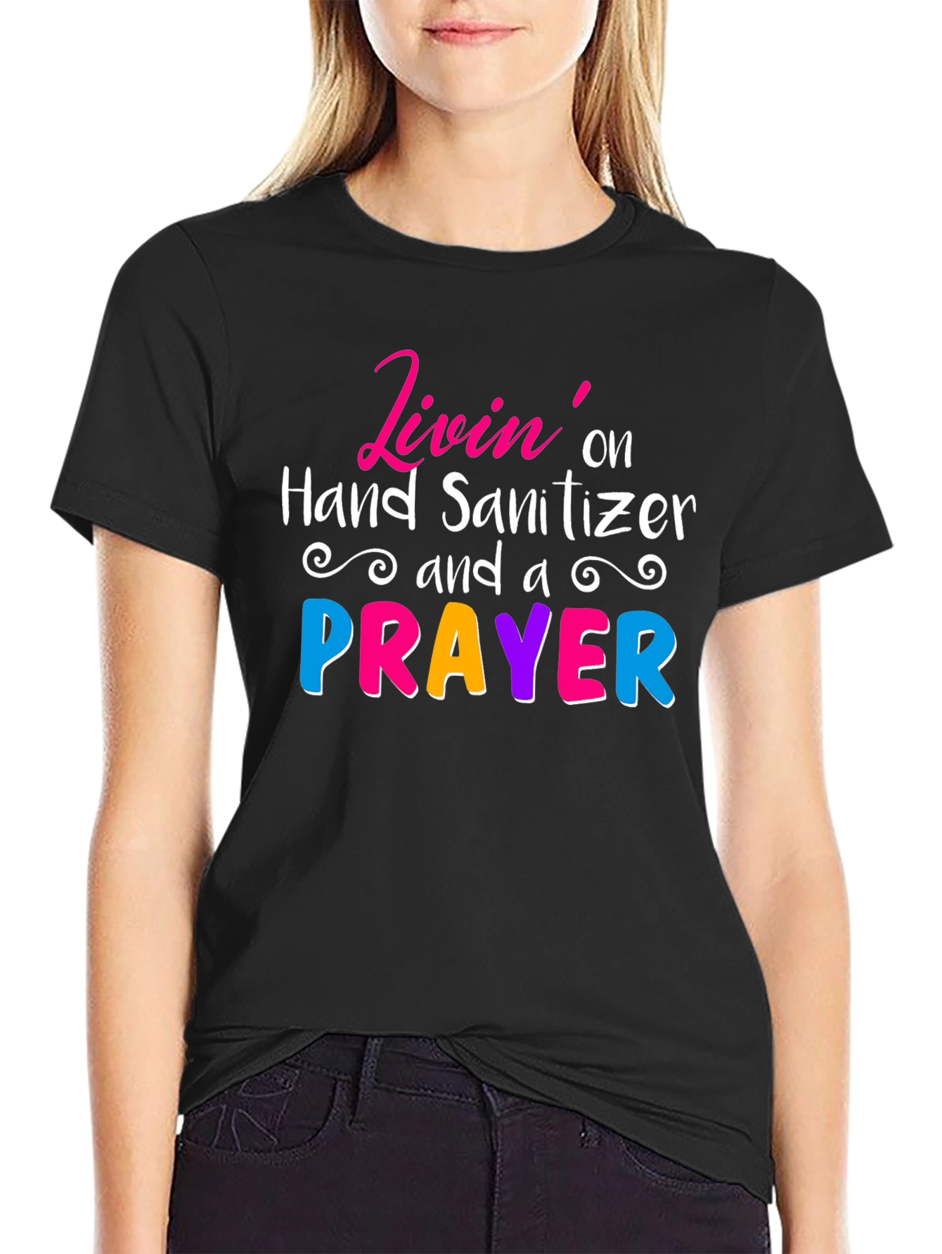 Livin on Hand Sanitizer & a Prayer Tee