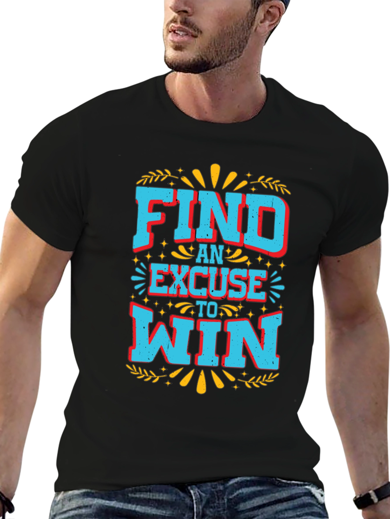 Find An Excuse To Win Graphic Tee