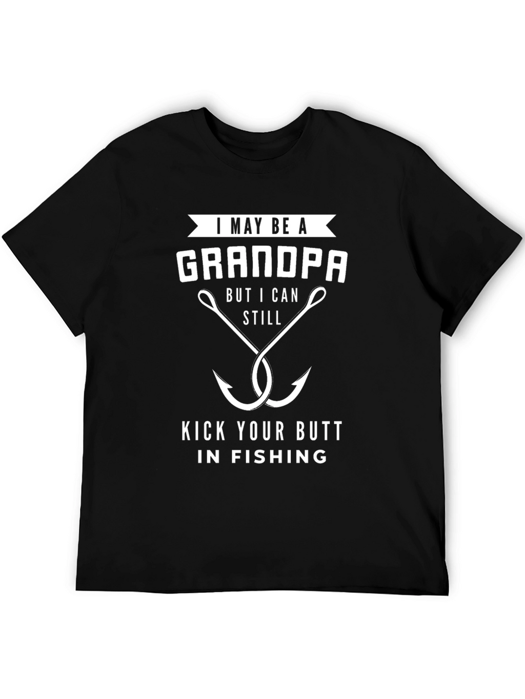 Grandpa Fishing T-Shirt - I May Be a Grandpa