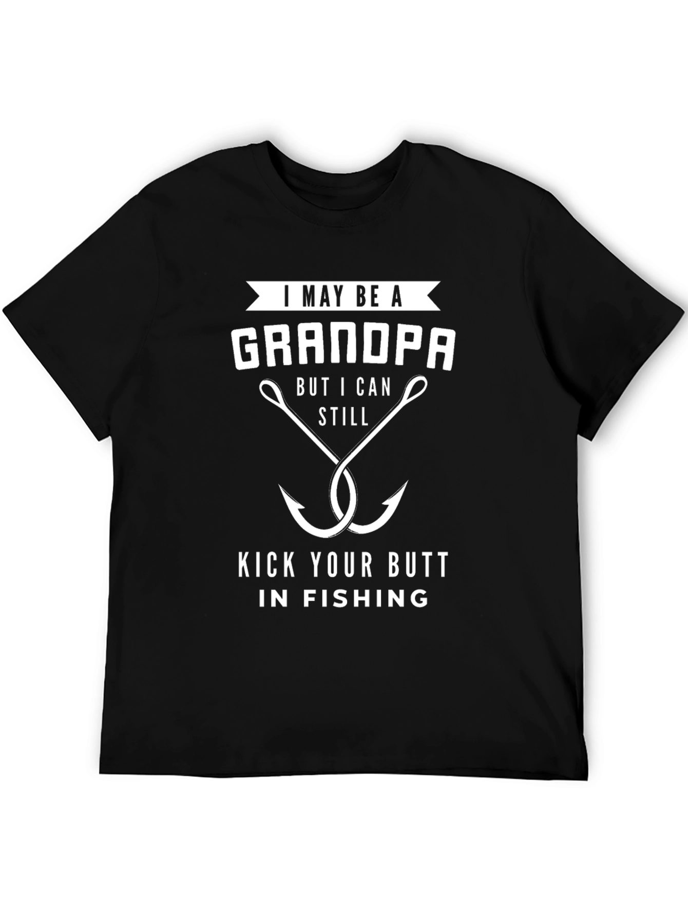 Grandpa Fishing T-Shirt - I May Be a Grandpa
