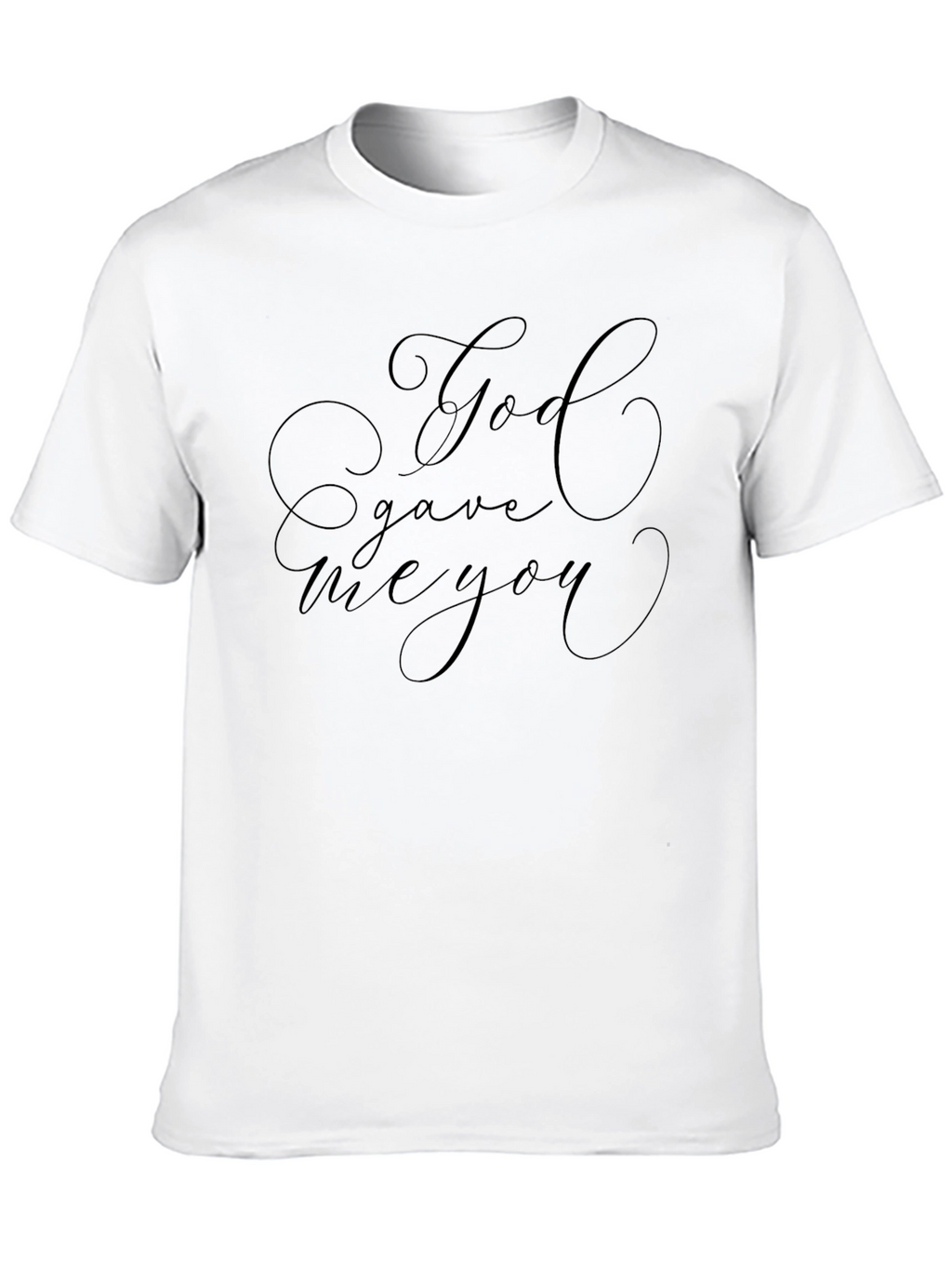 God Gave Me You Black T-Shirt