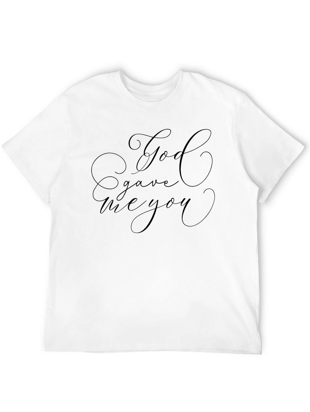 God Gave Me You Black T-Shirt