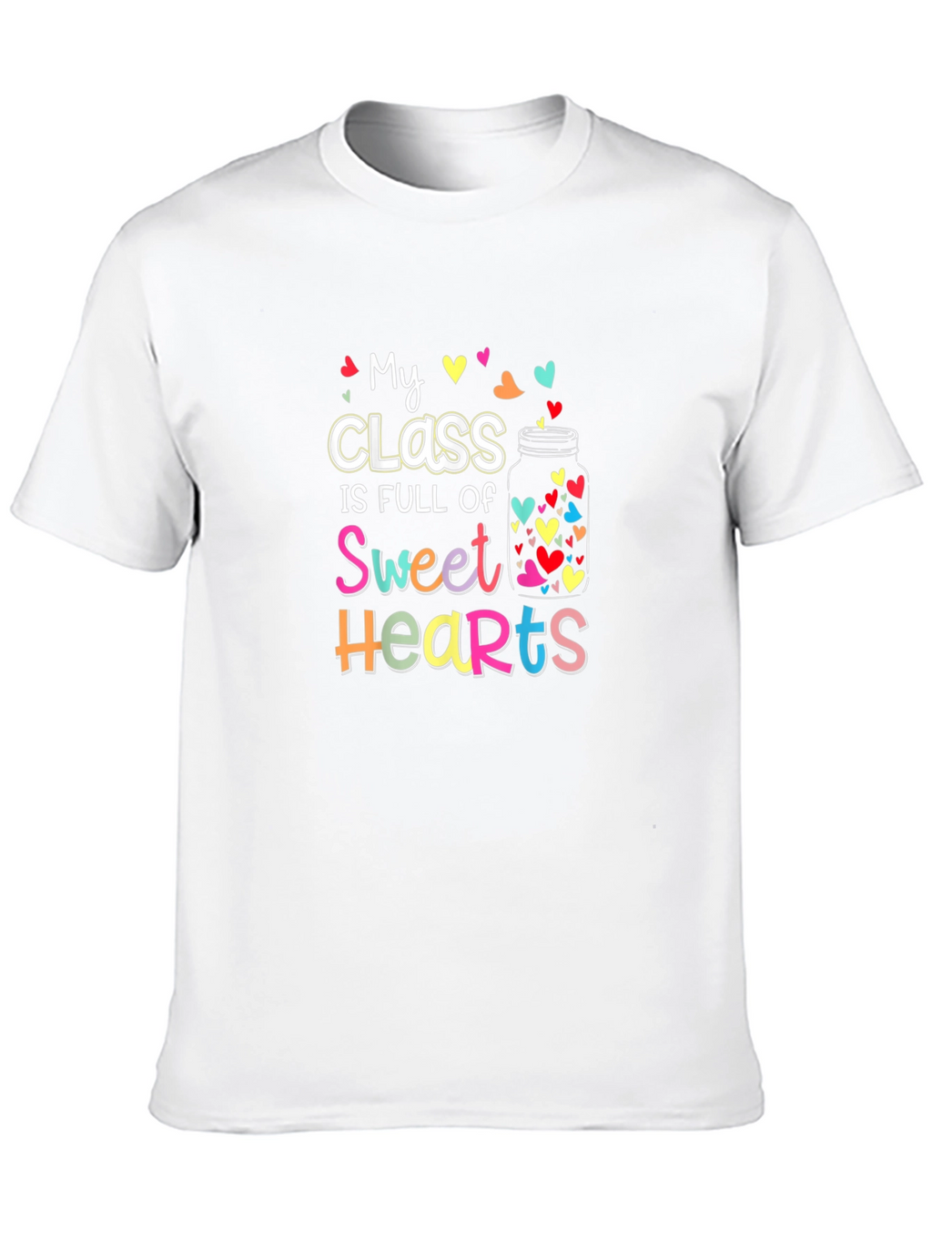 My Class Is Full of Sweethearts T-Shirt