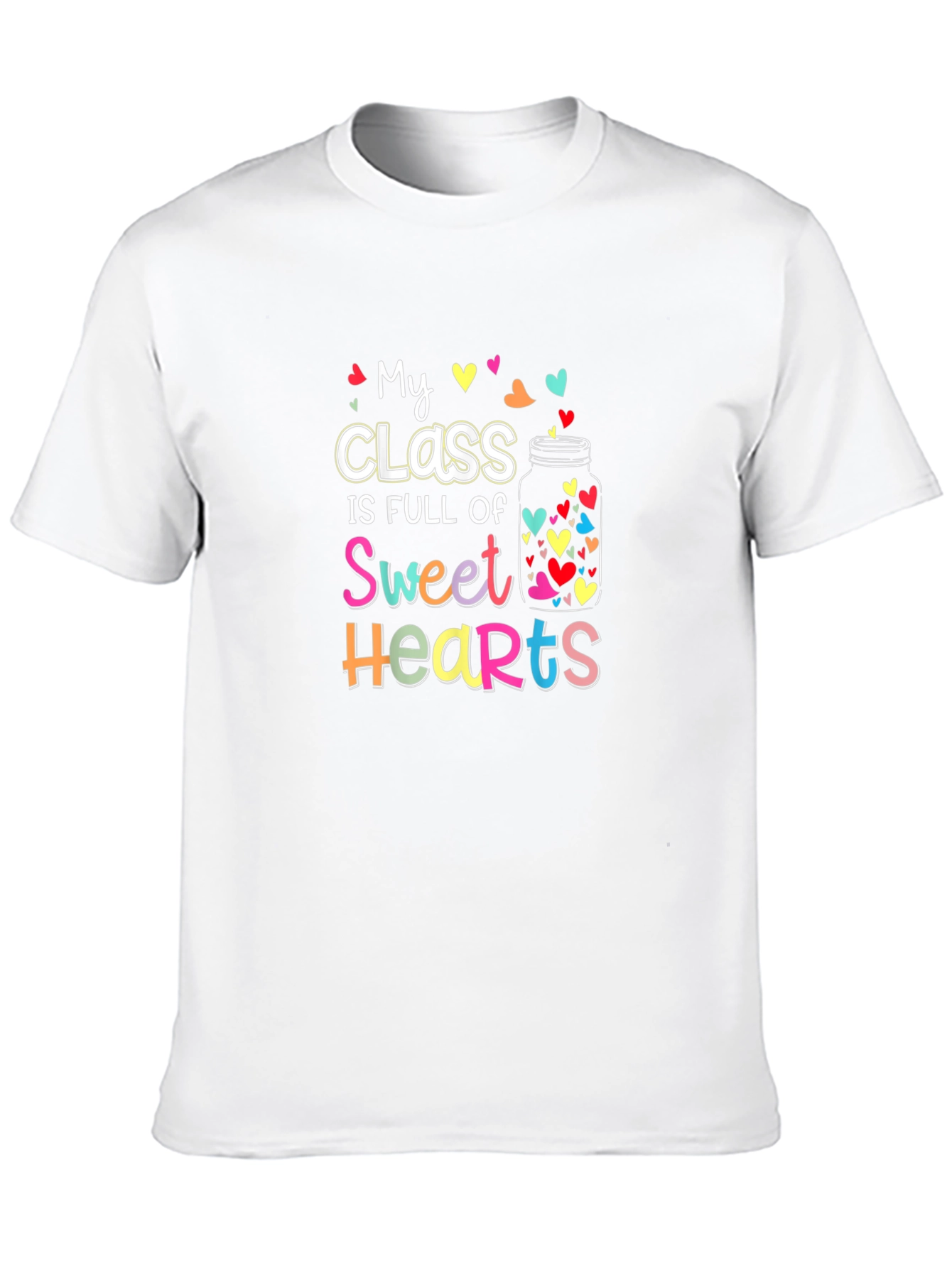 My Class Is Full of Sweethearts T-Shirt
