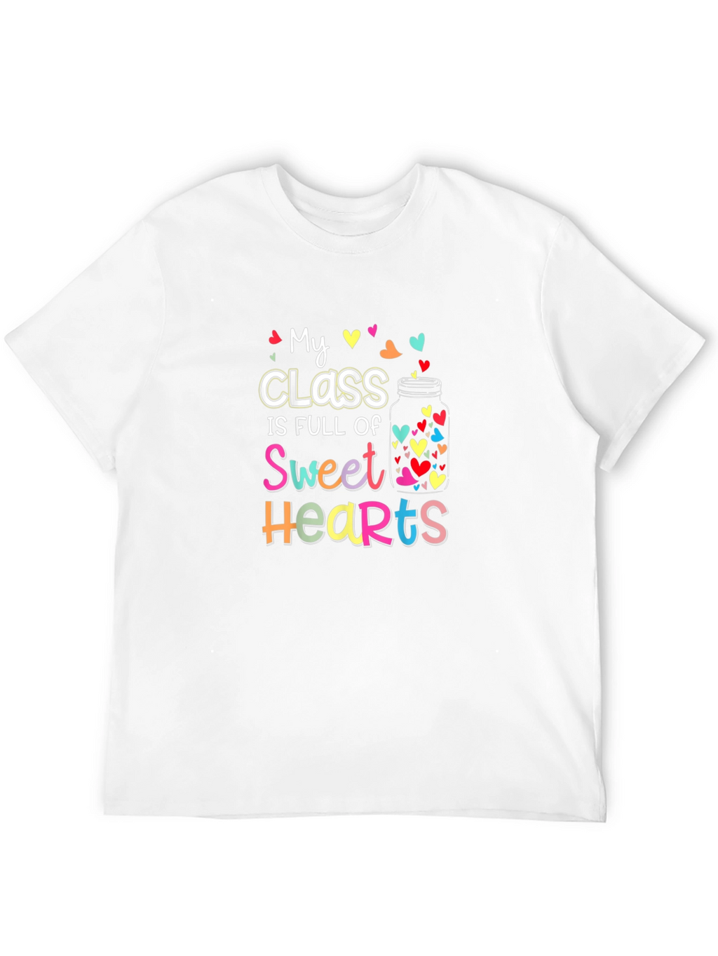 My Class Is Full of Sweethearts T-Shirt