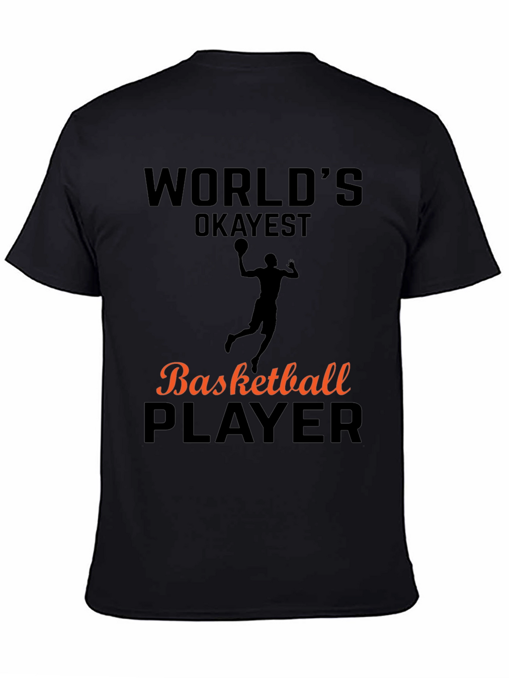 Worlds Okayest Basketball Player T-Shirt