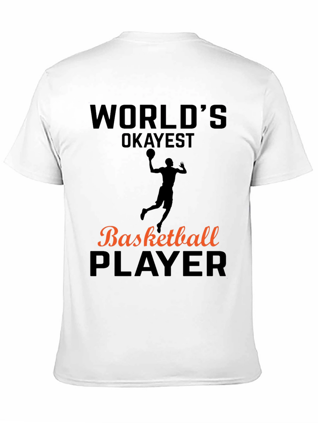 Worlds Okayest Basketball Player T-Shirt
