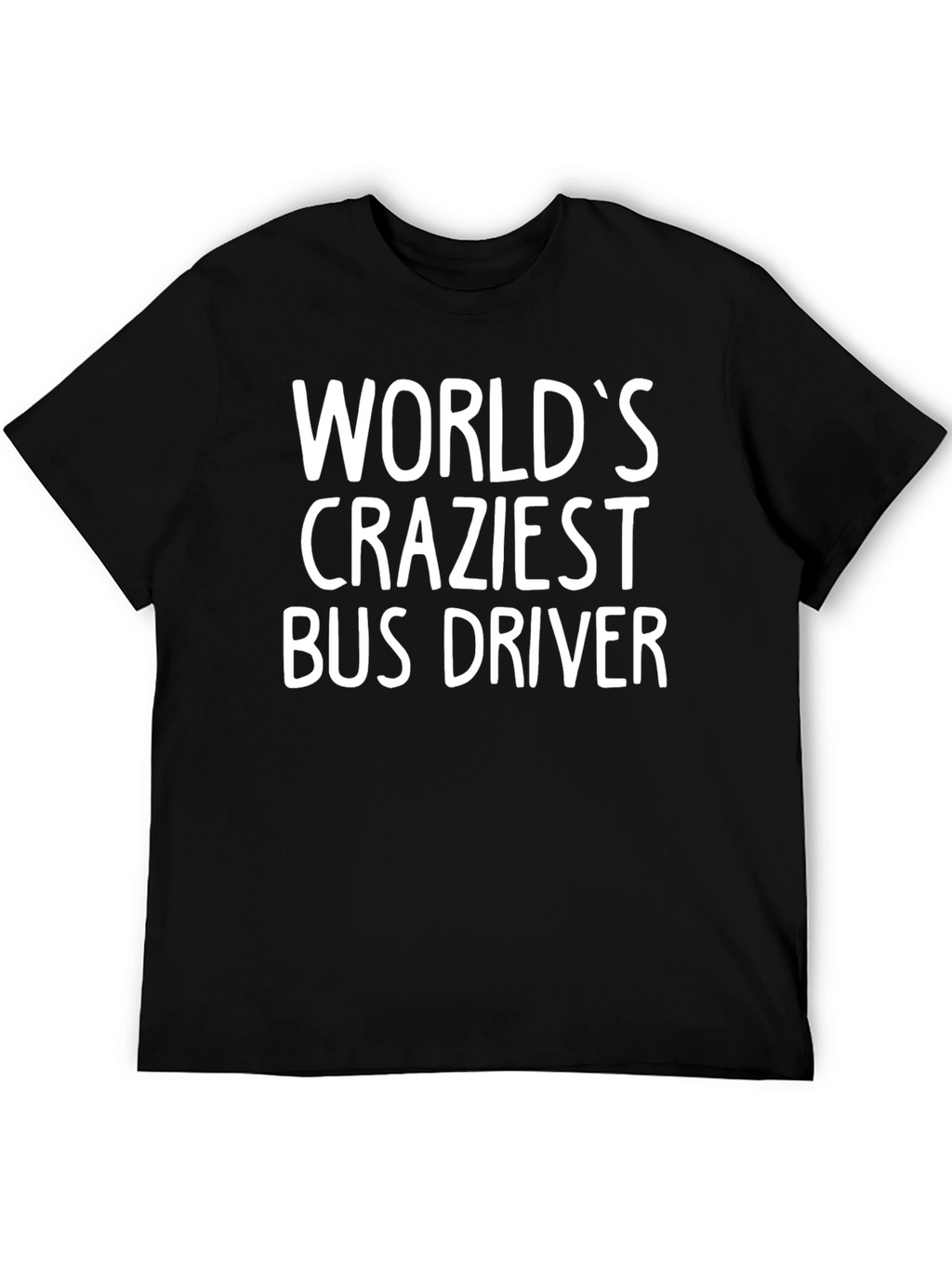 Worlds Craziest Bus Driver T-Shirt