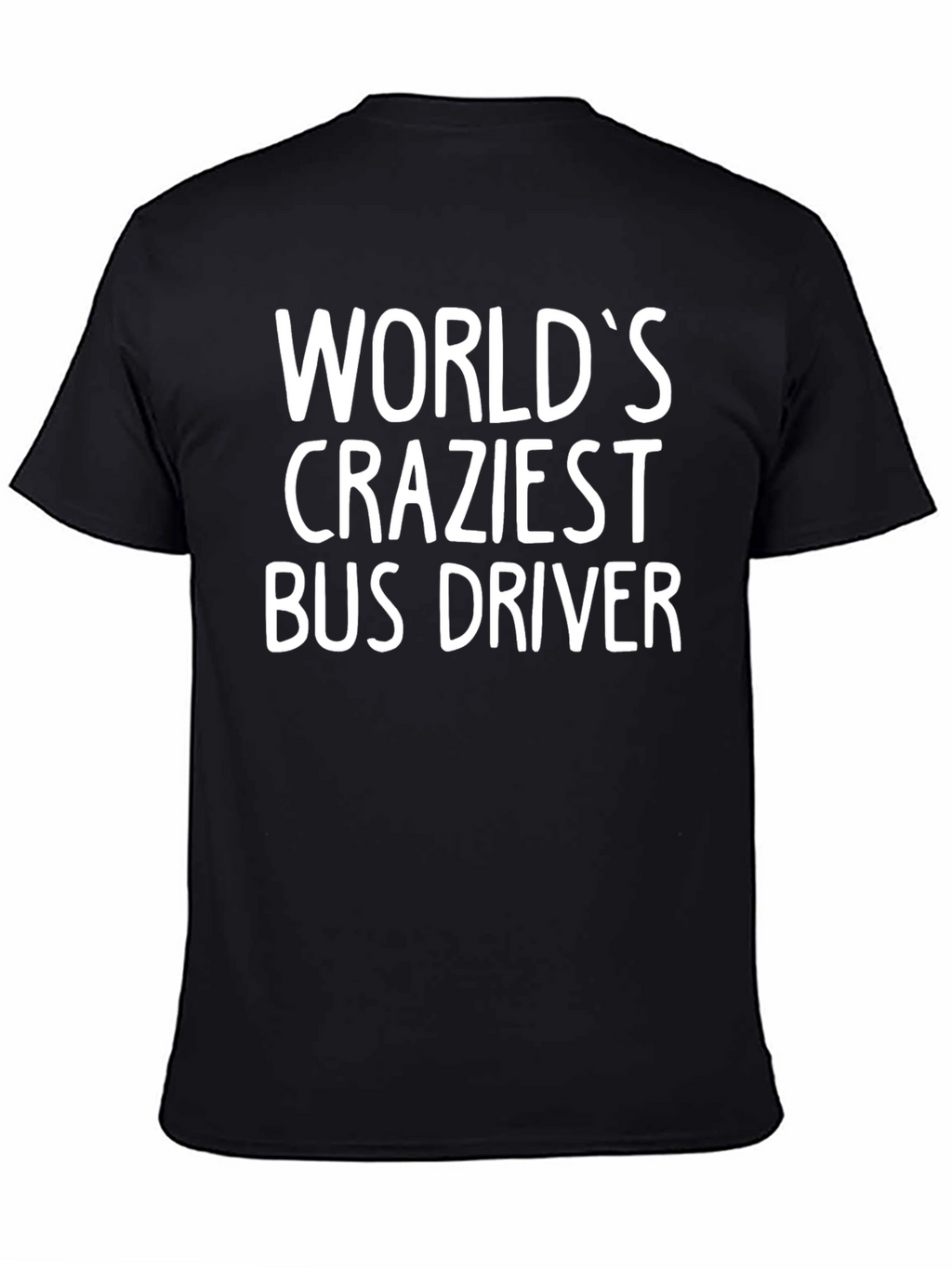 Worlds Craziest Bus Driver T-Shirt