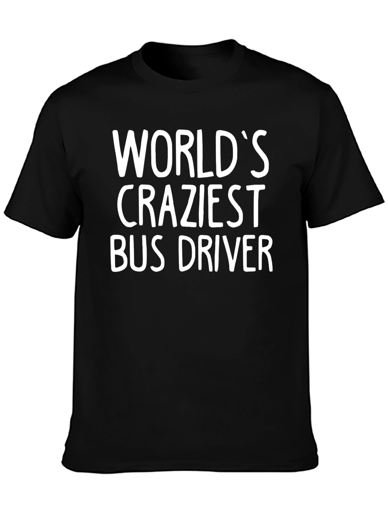 Worlds Craziest Bus Driver T-Shirt