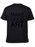 Make Good Art Black Graphic Tee