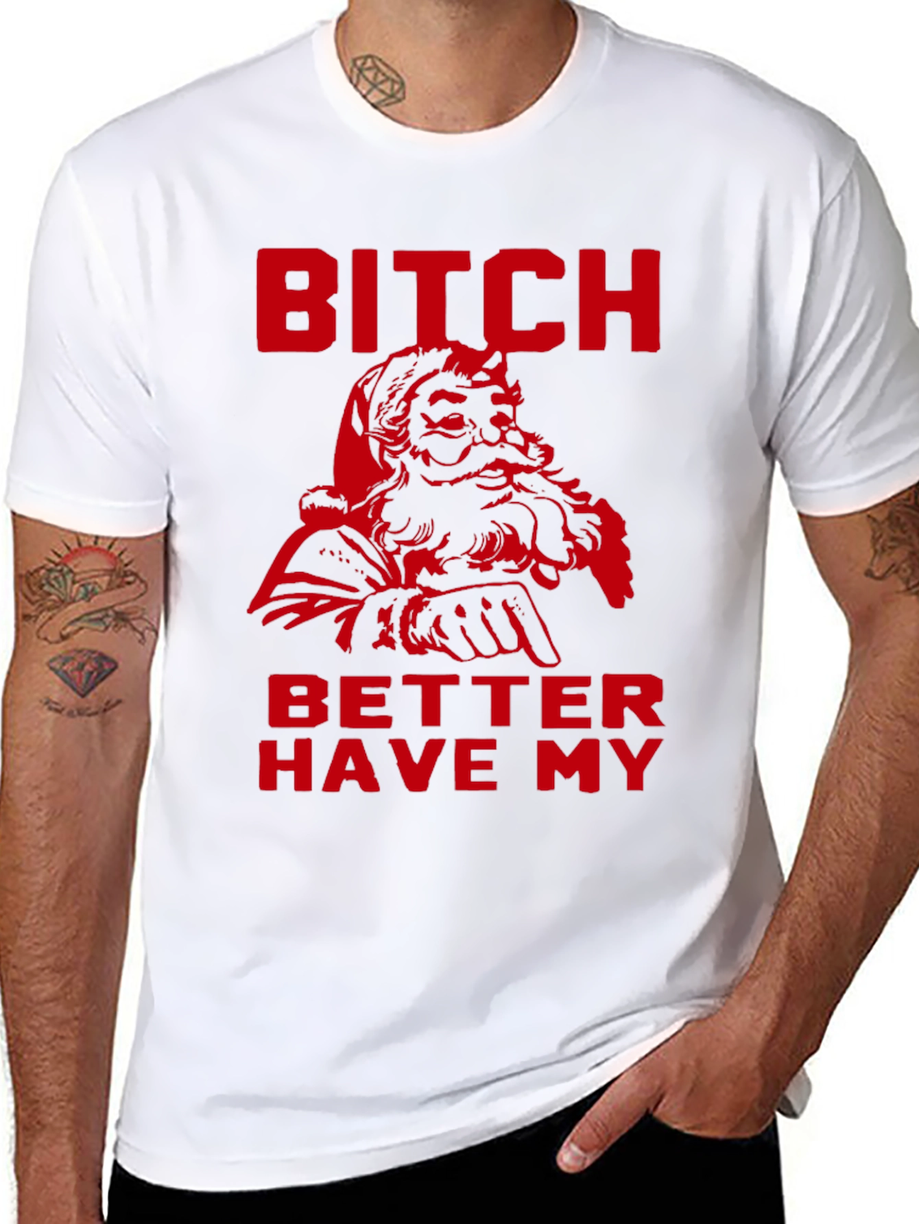 Bitch Better Have My Santa T-Shirt - Holiday Humor