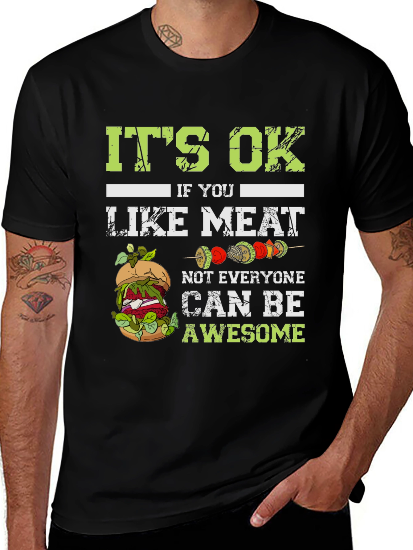 Vegan T-Shirt: Its Ok If You Like Meat Not Everyone Can Be Awesome