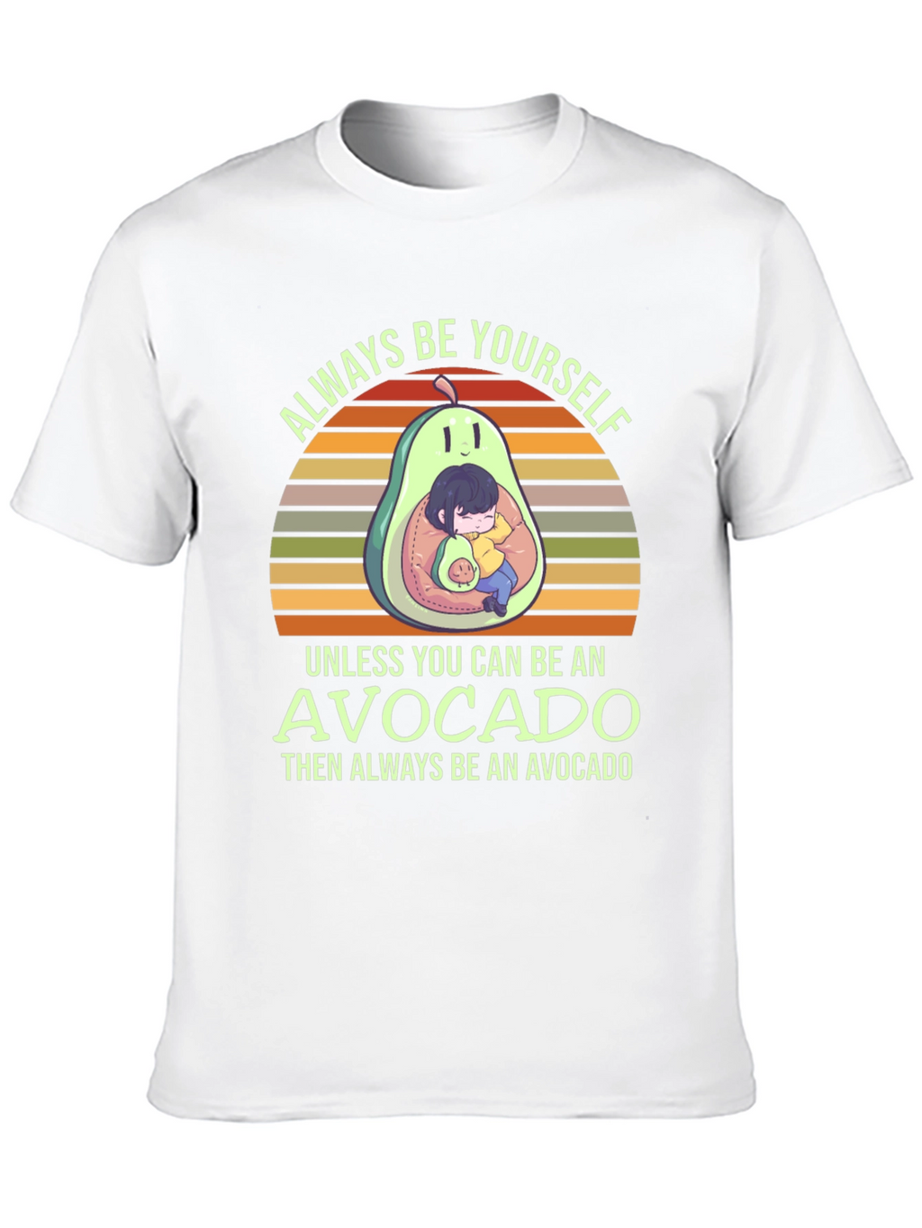 Always Be Yourself Avocado T-Shirt