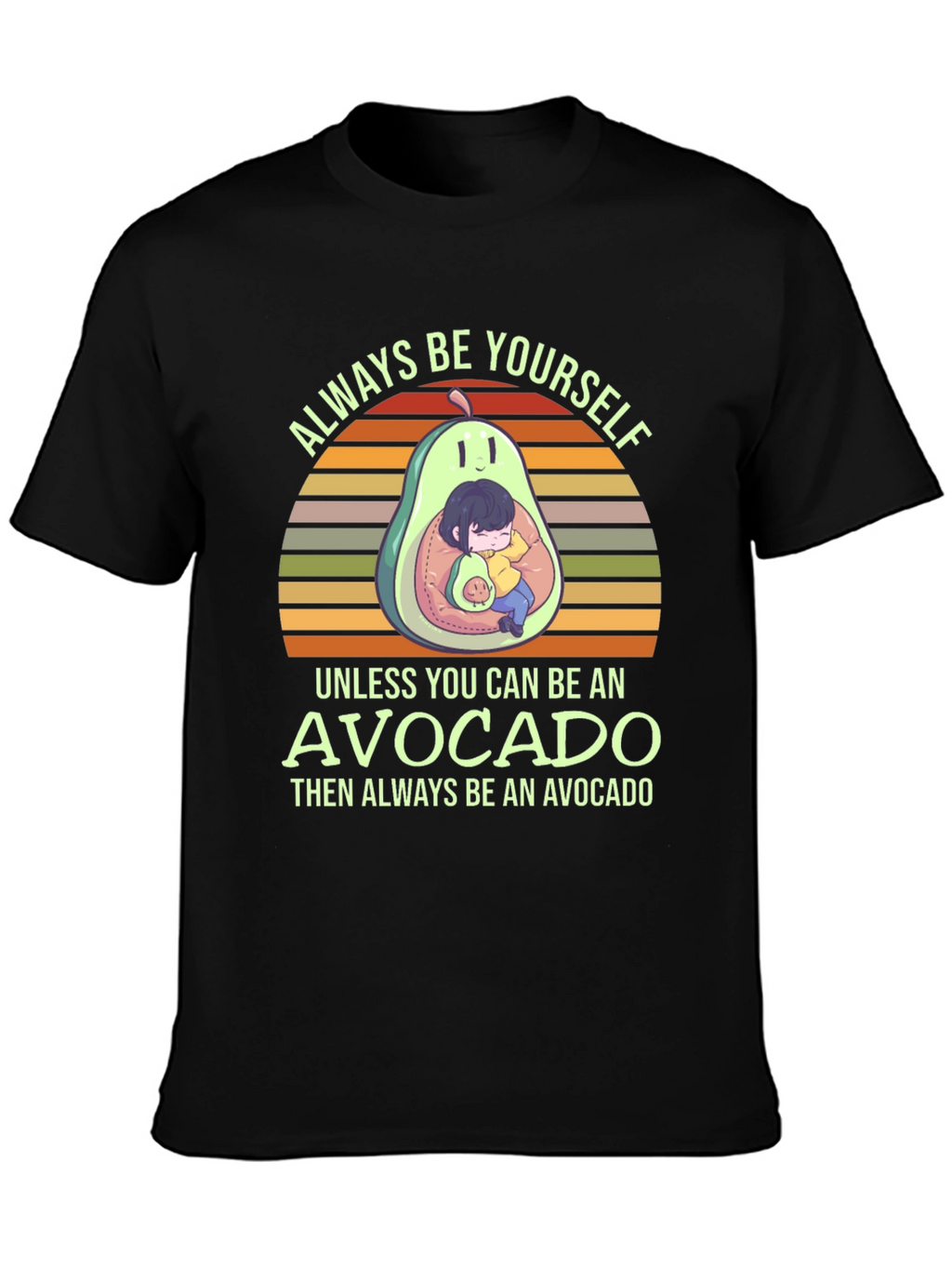 Always Be Yourself Avocado T-Shirt