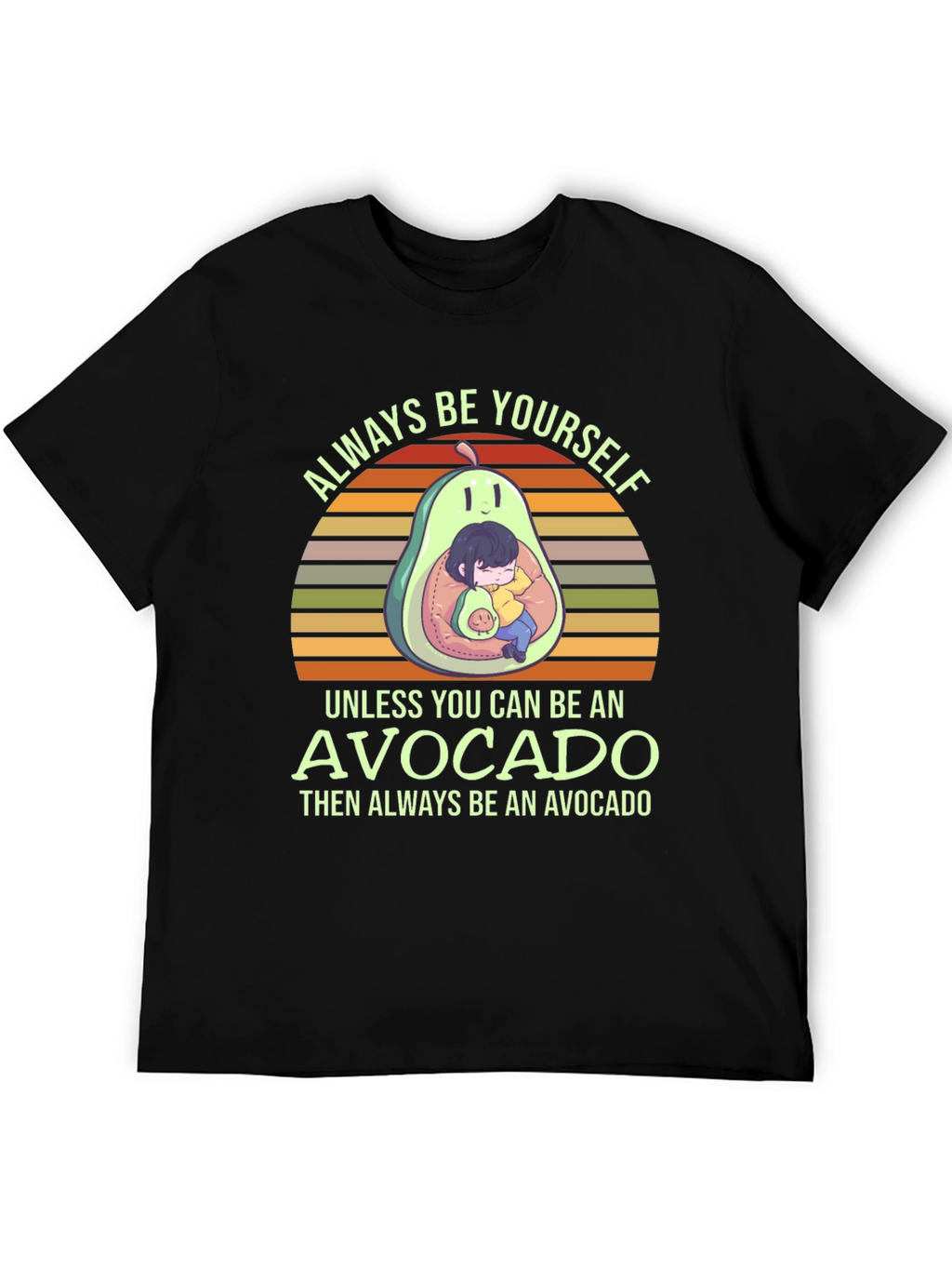Always Be Yourself Avocado T-Shirt