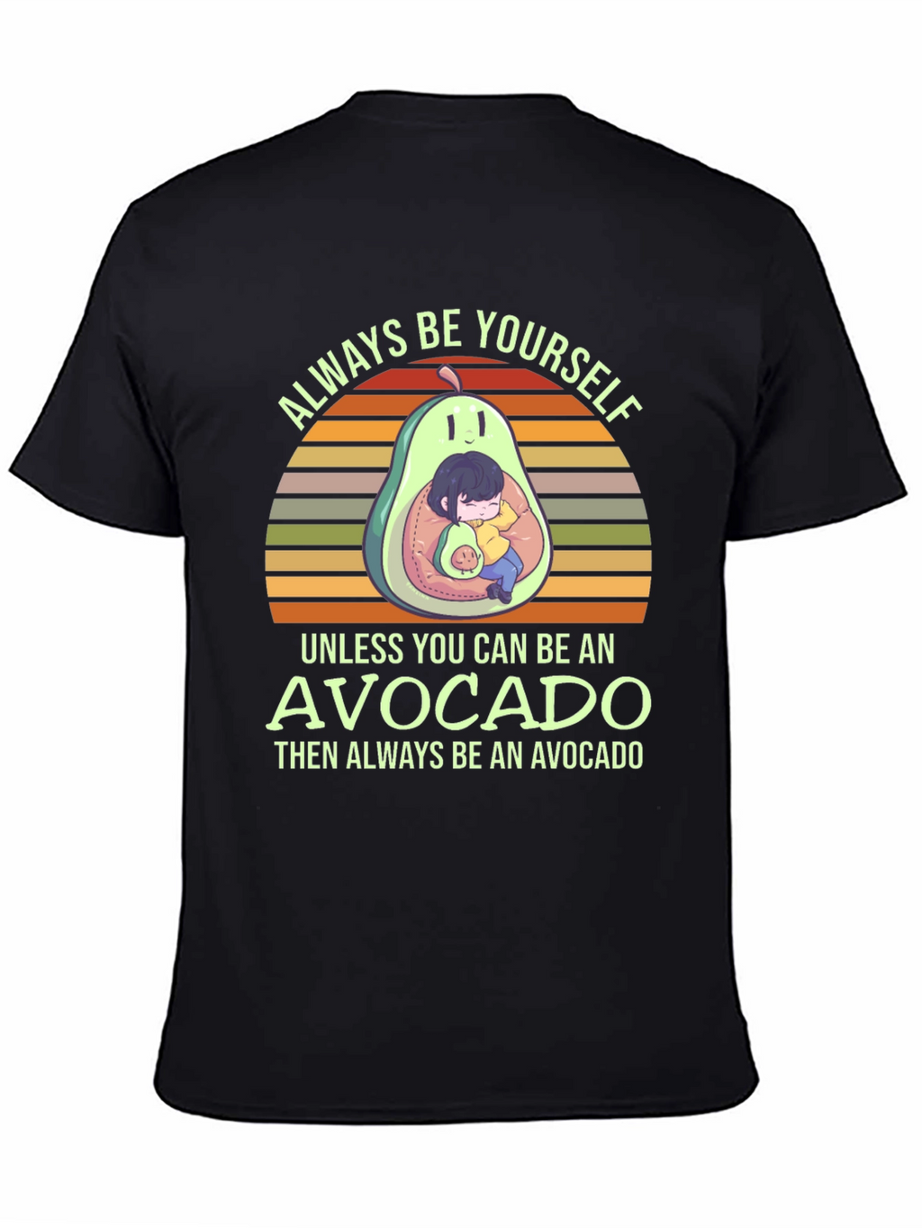 Always Be Yourself Avocado T-Shirt