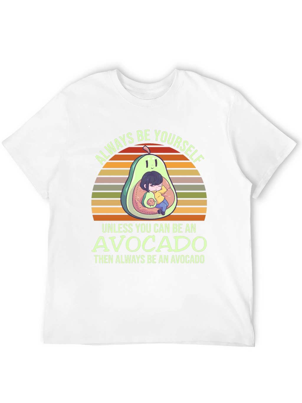 Always Be Yourself Avocado T-Shirt