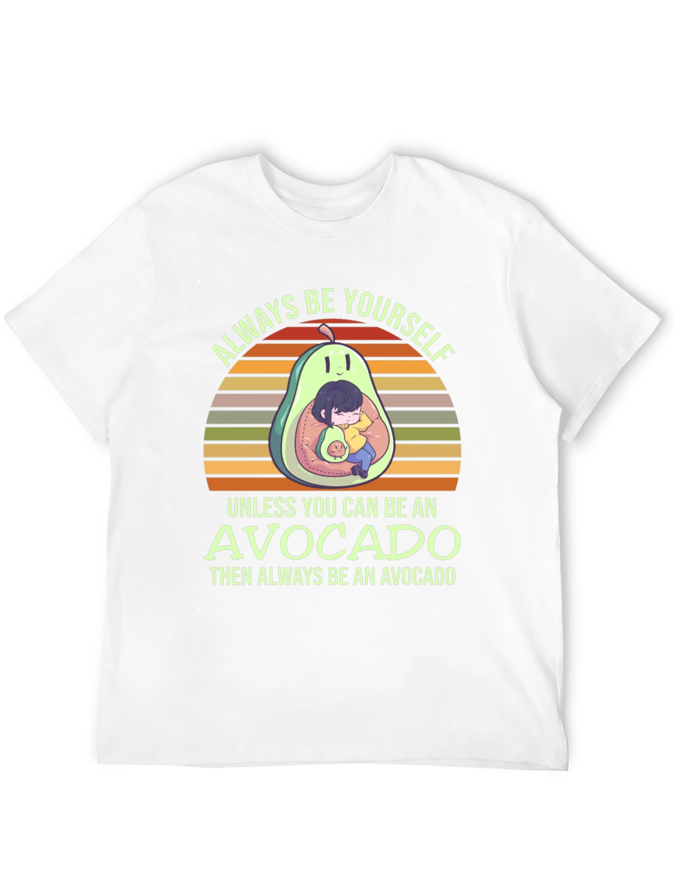 Always Be Yourself Avocado T-Shirt