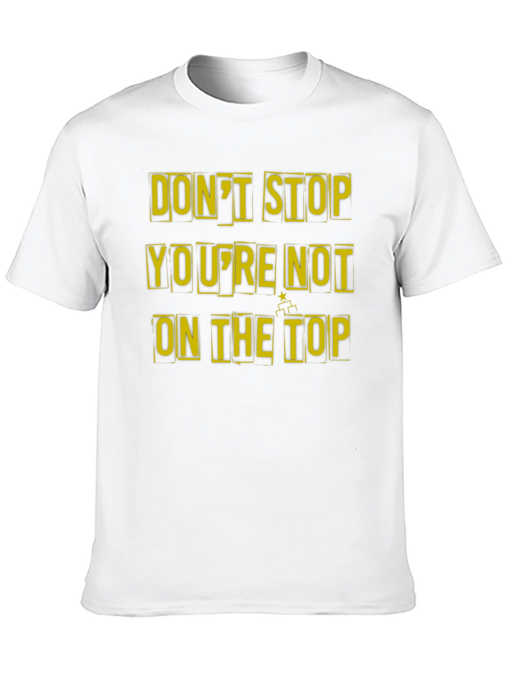 Motivational Dont Stop Graphic Tee