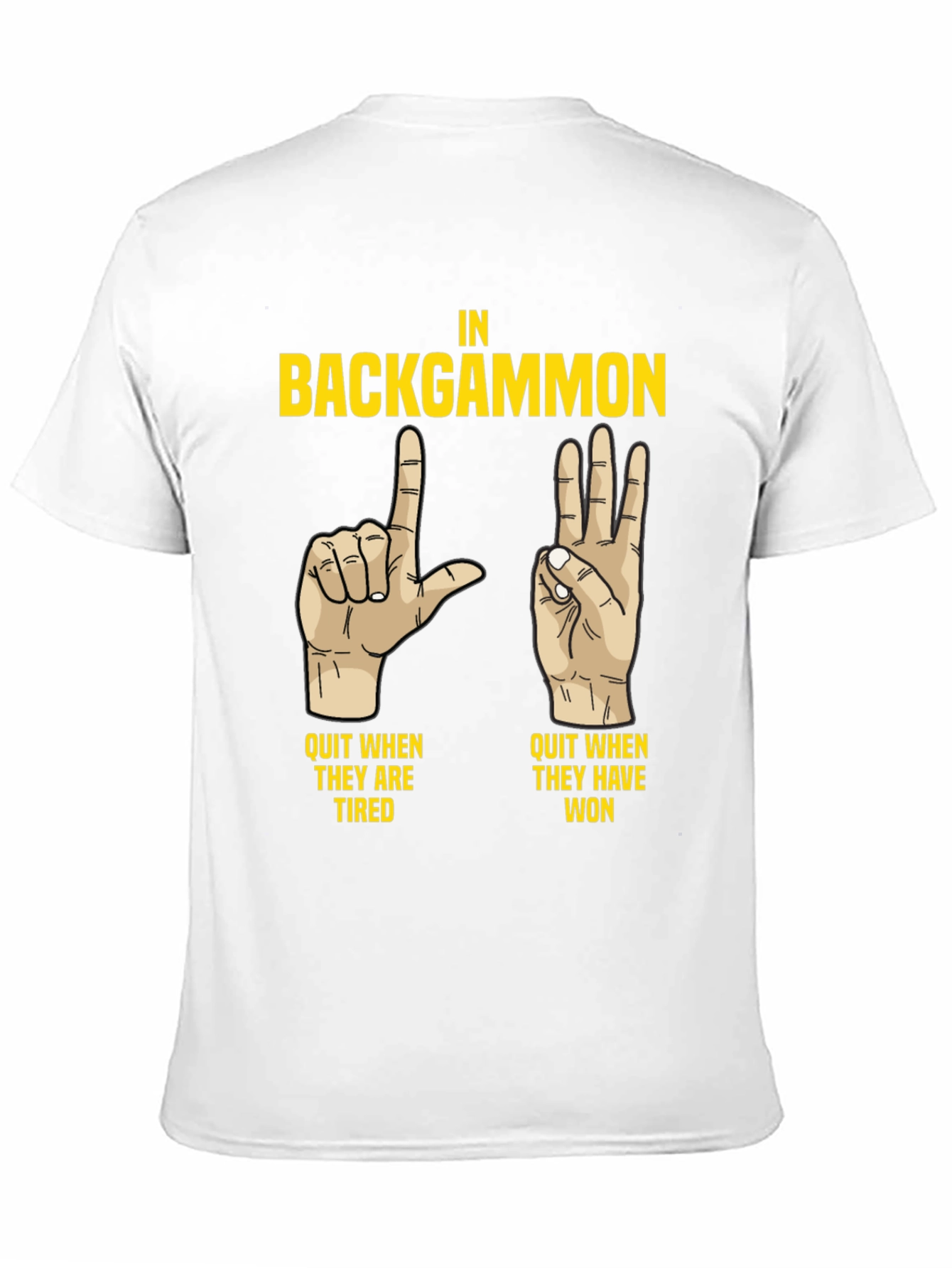Backgammon Funny T-Shirt: Quit When Tired/Won