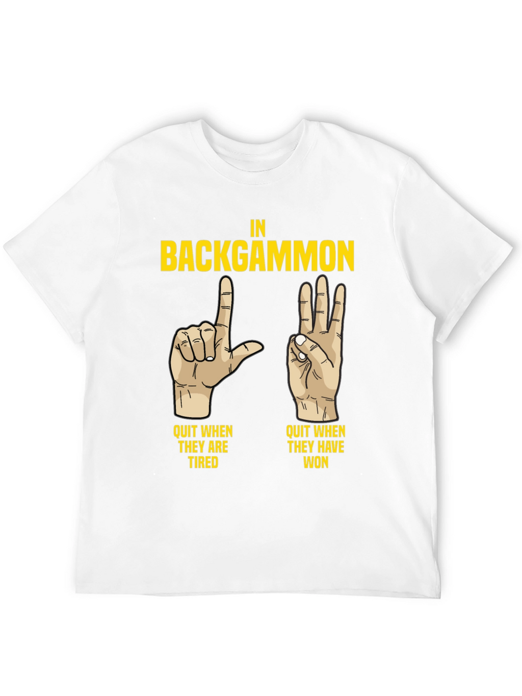 Backgammon Funny T-Shirt: Quit When Tired/Won