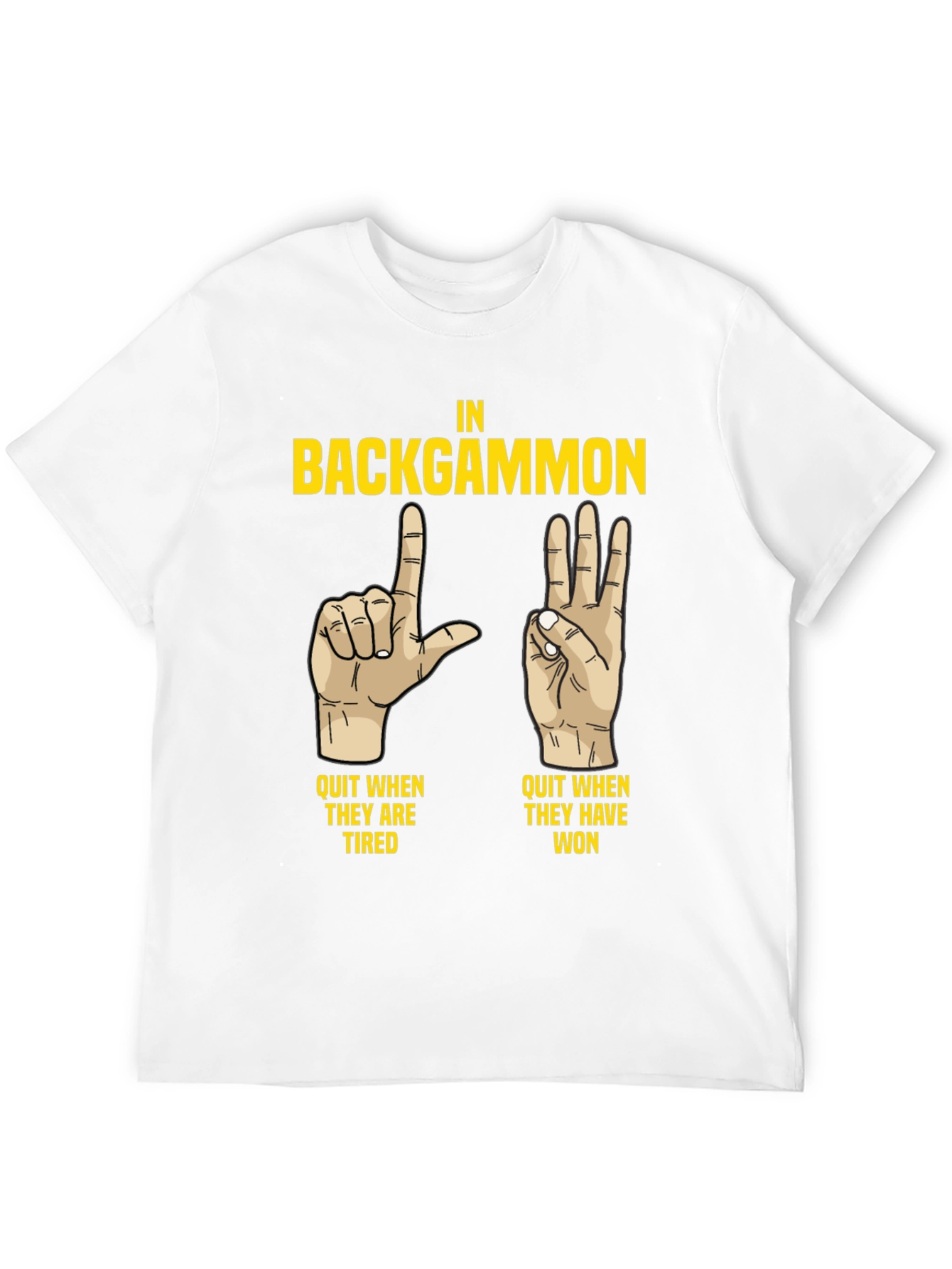 Backgammon Funny T-Shirt: Quit When Tired/Won