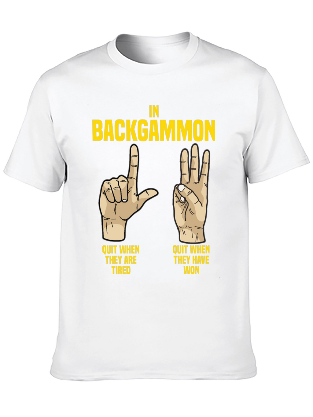 Backgammon Funny T-Shirt: Quit When Tired/Won
