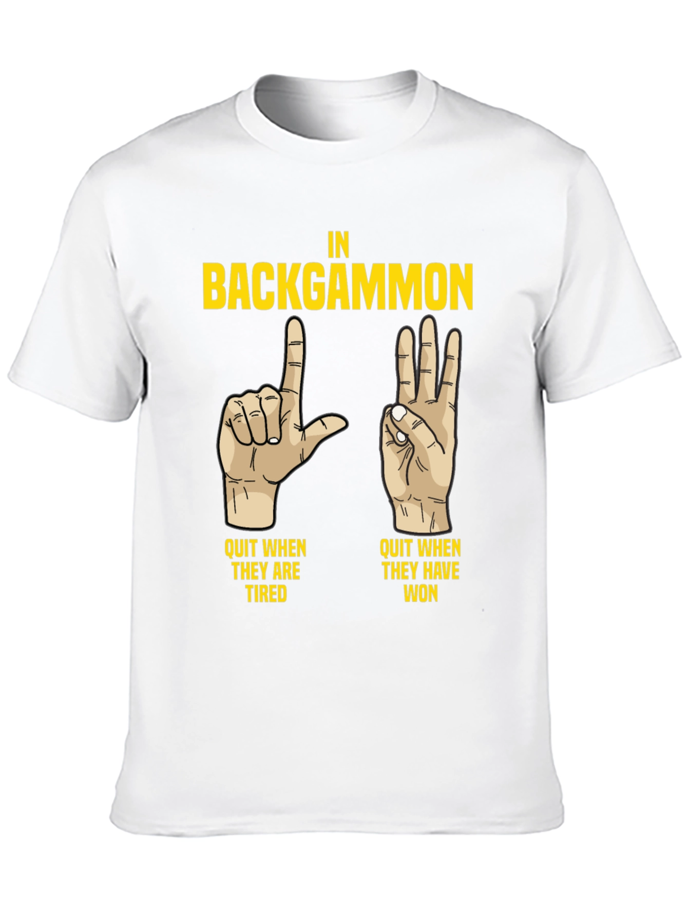 Backgammon Funny T-Shirt: Quit When Tired/Won