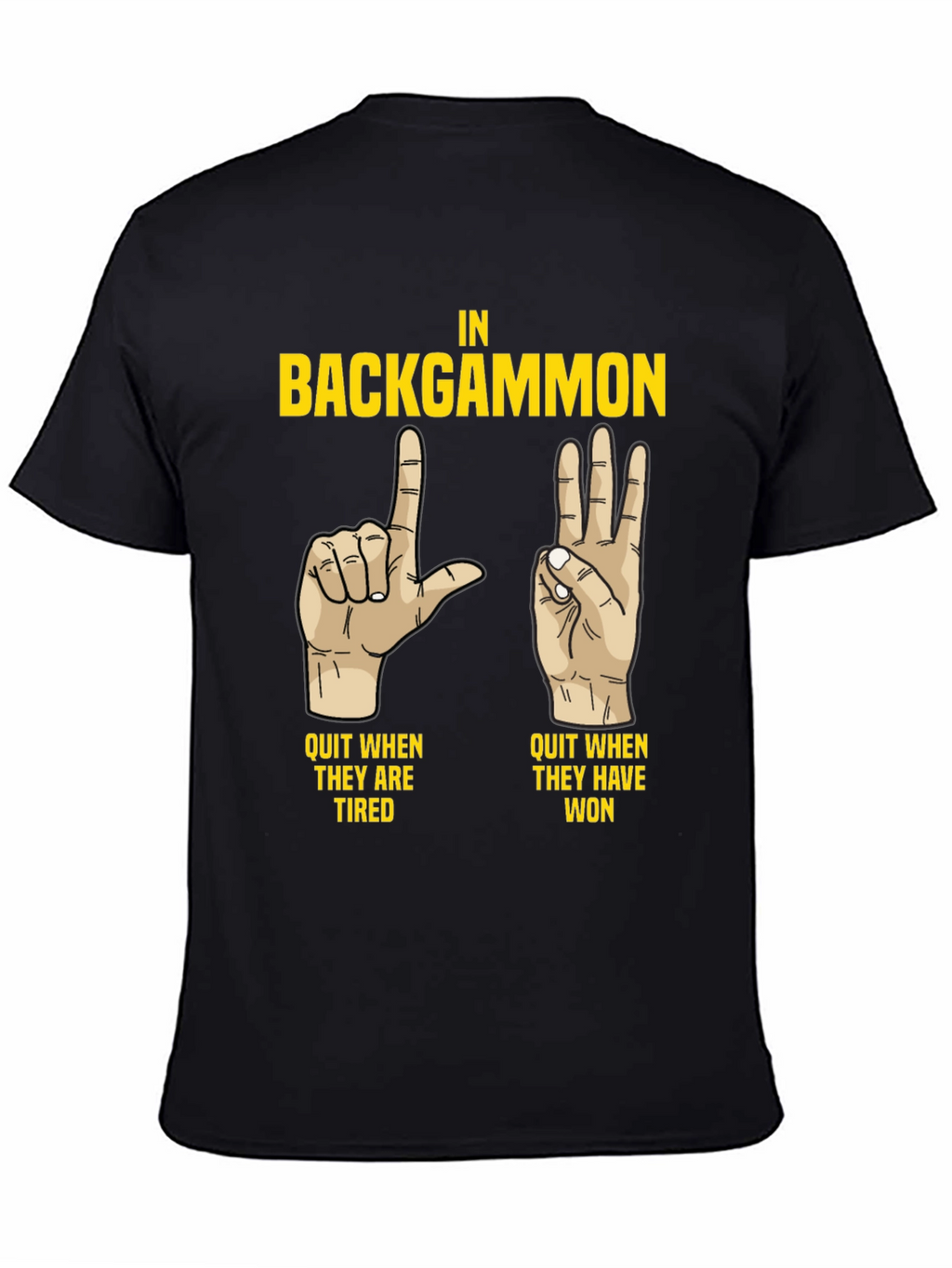 Backgammon Funny T-Shirt: Quit When Tired/Won