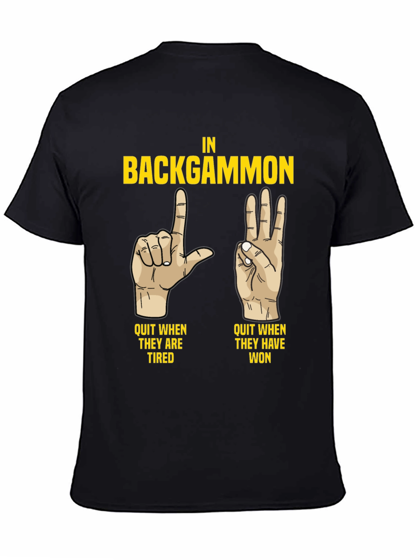 Backgammon Funny T-Shirt: Quit When Tired/Won