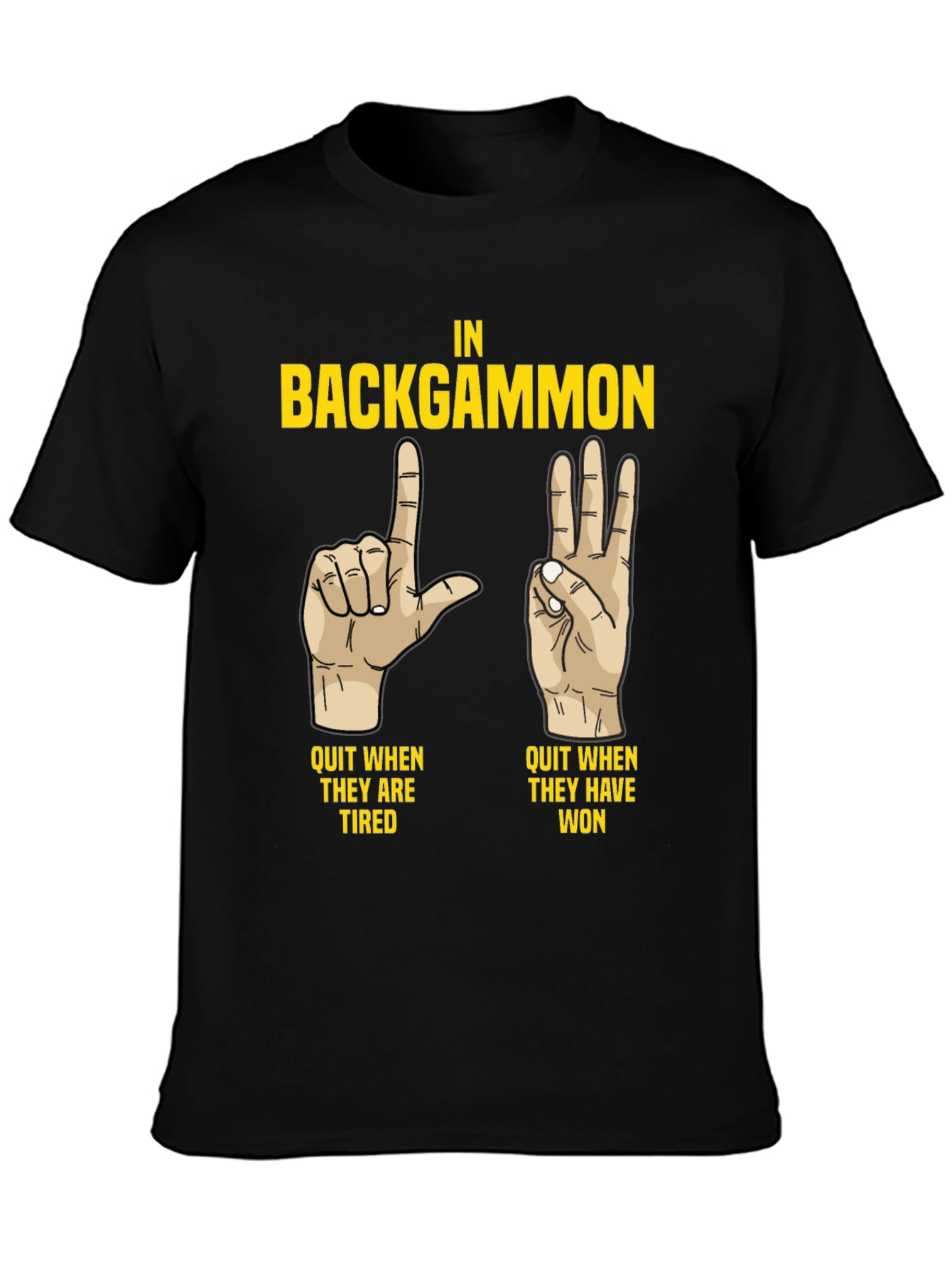 Backgammon Funny T-Shirt: Quit When Tired/Won