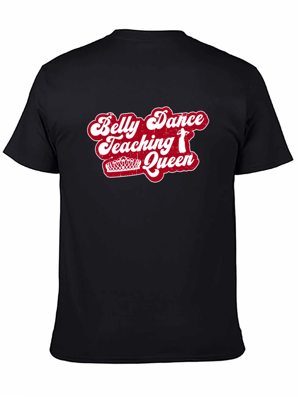 Belly Dance Teaching Queen Graphic Tee