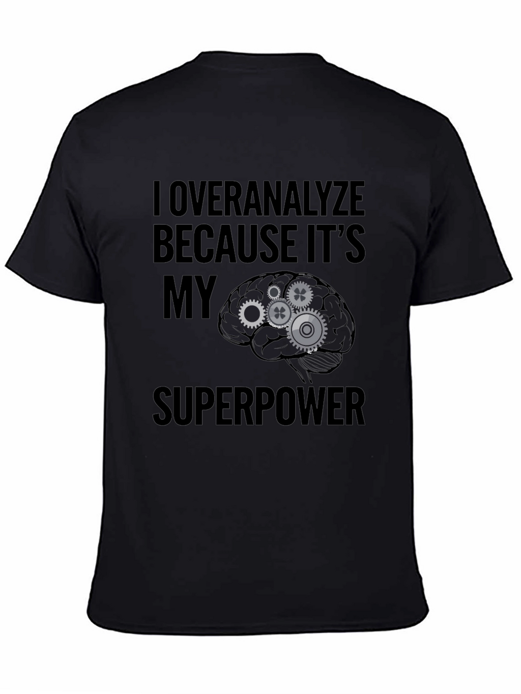 Overanalyze Superpower T-Shirt - Funny Brain Gear Tee