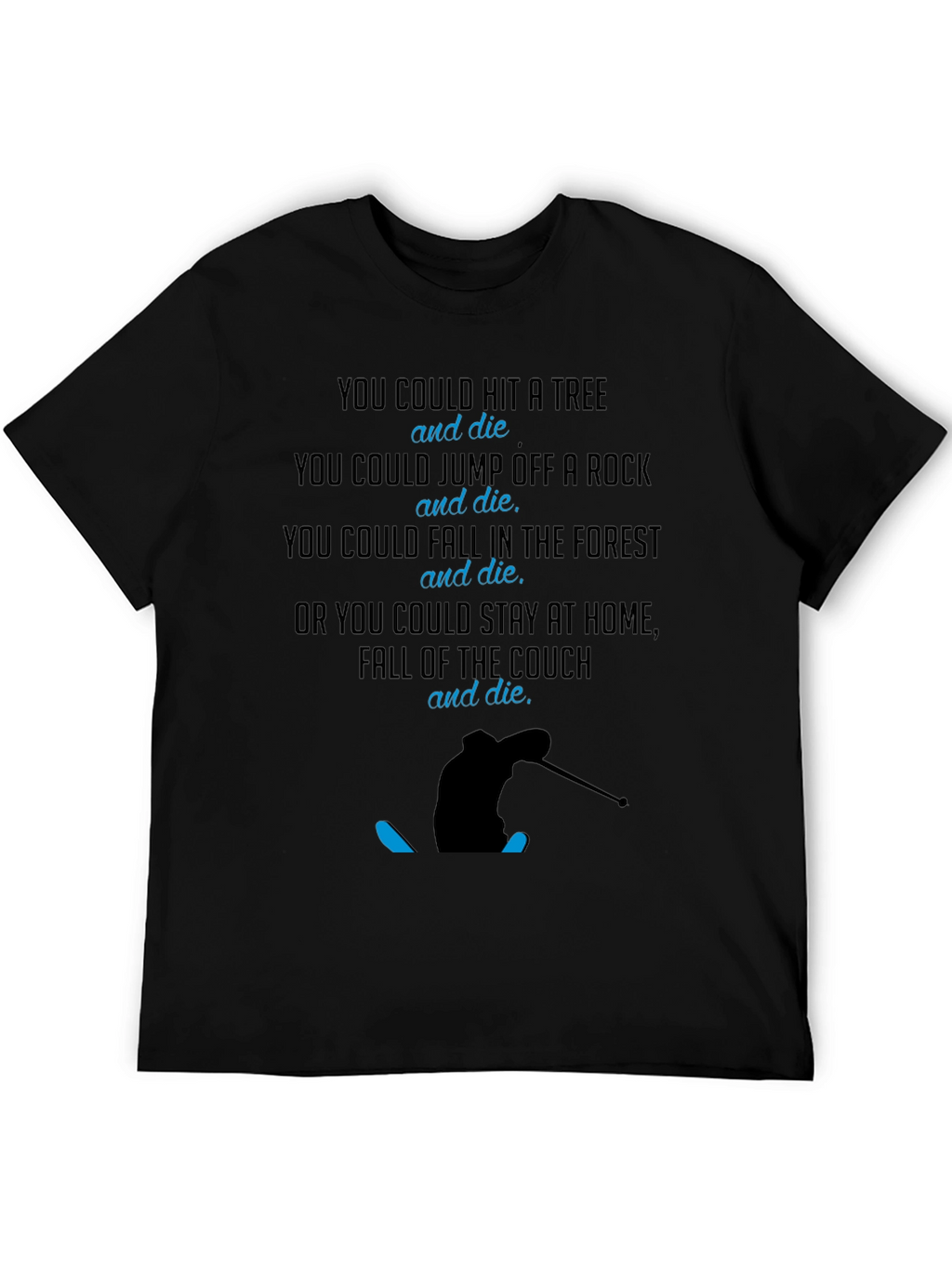 Humorous Skiing Graphic Tee