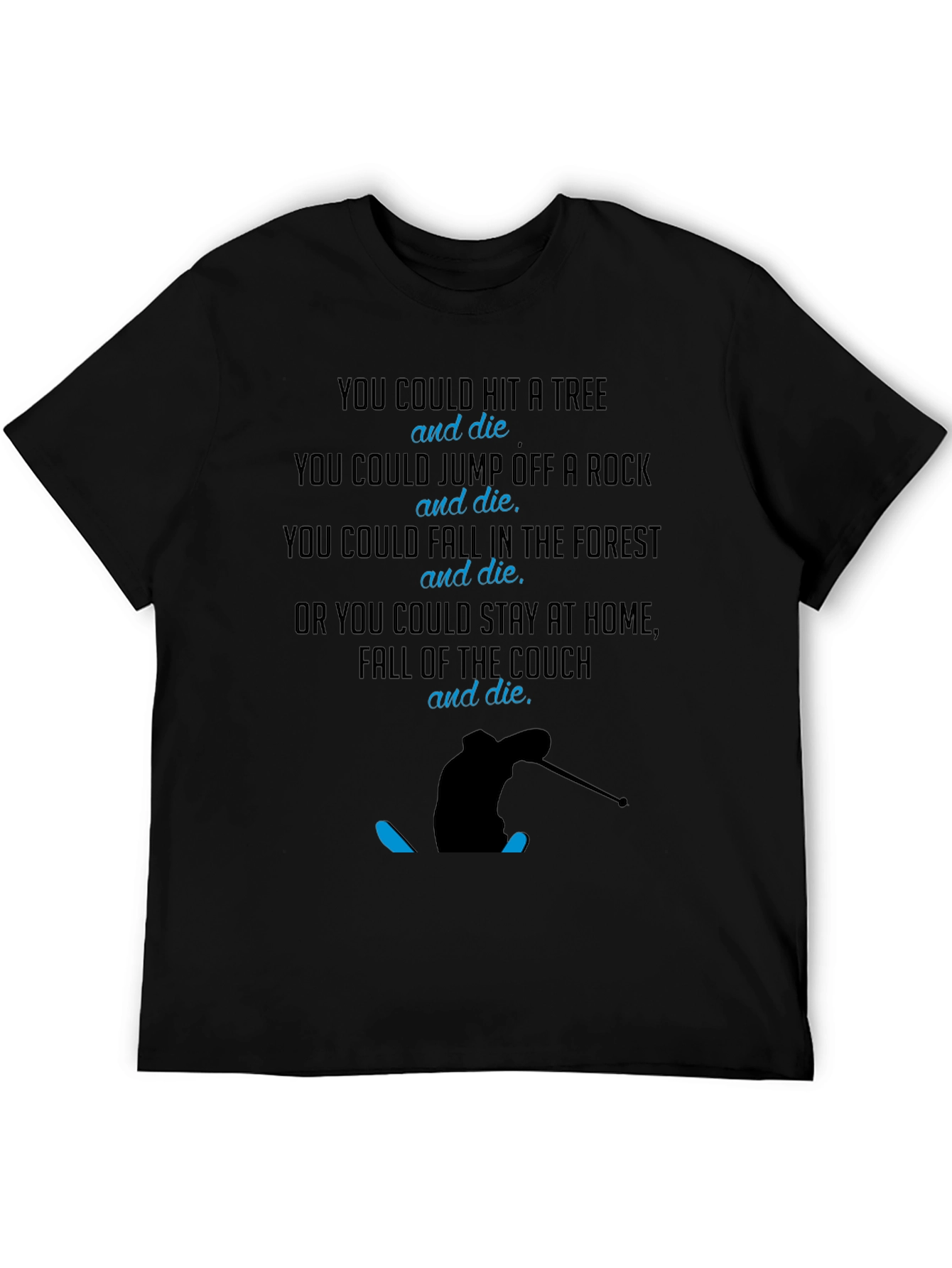 Humorous Skiing Graphic Tee