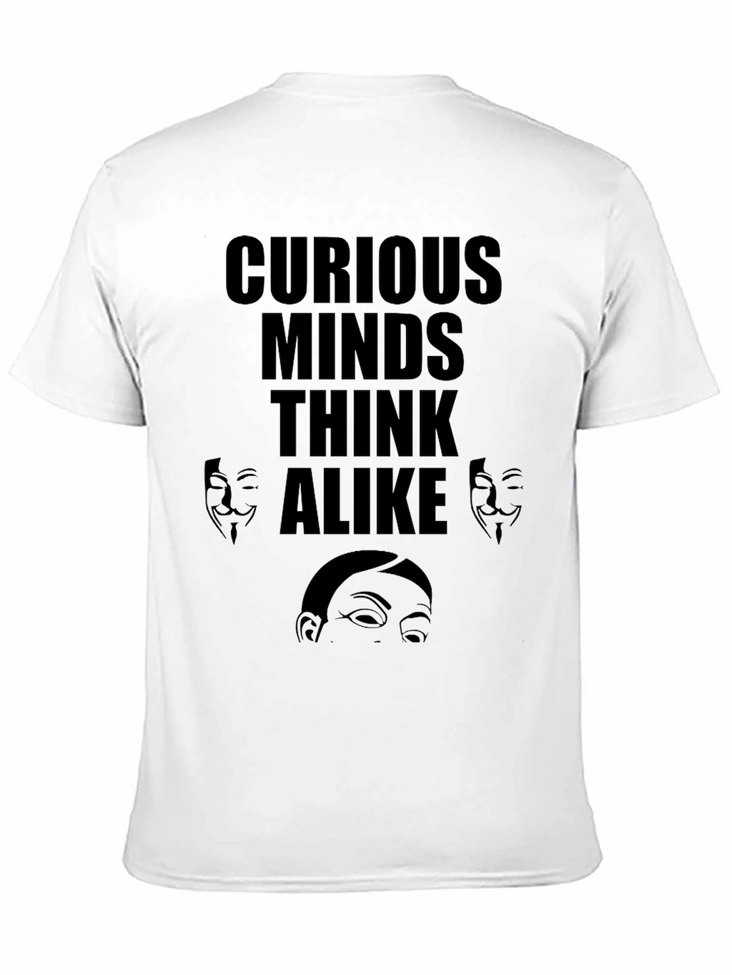 Curious Minds T-Shirt Anonymous Design