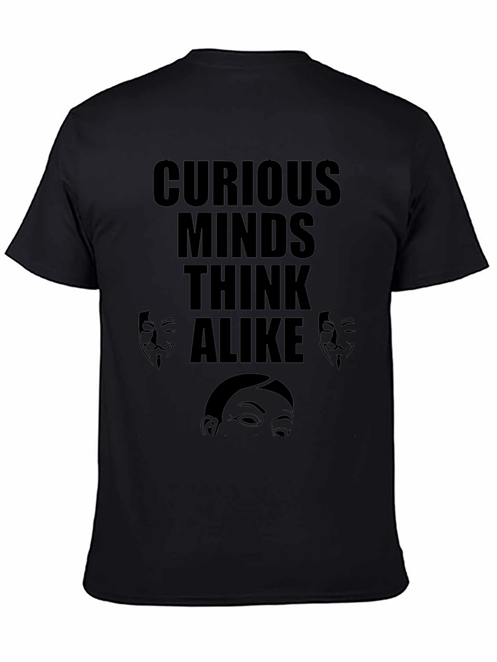Curious Minds T-Shirt Anonymous Design