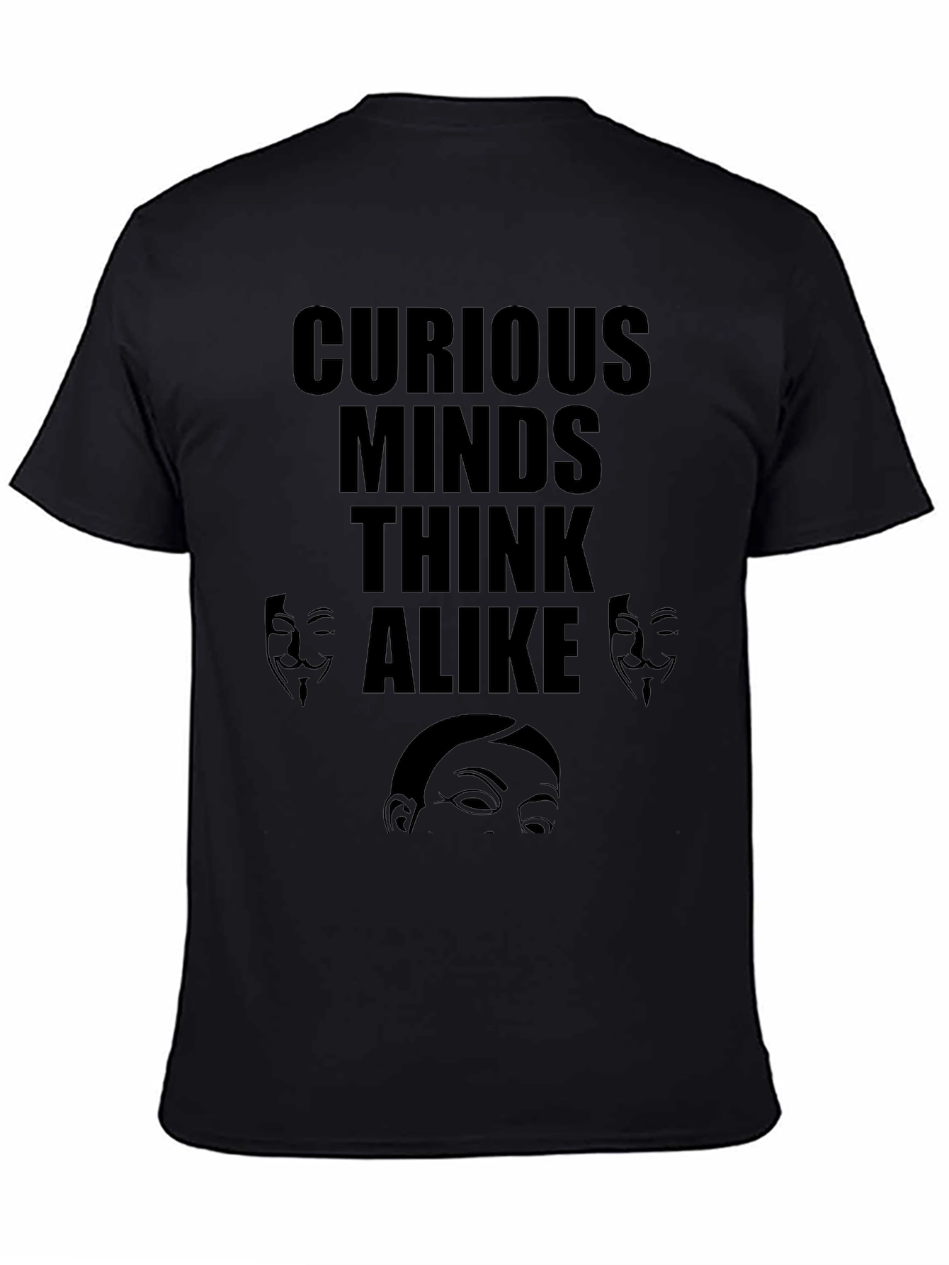 Curious Minds T-Shirt Anonymous Design