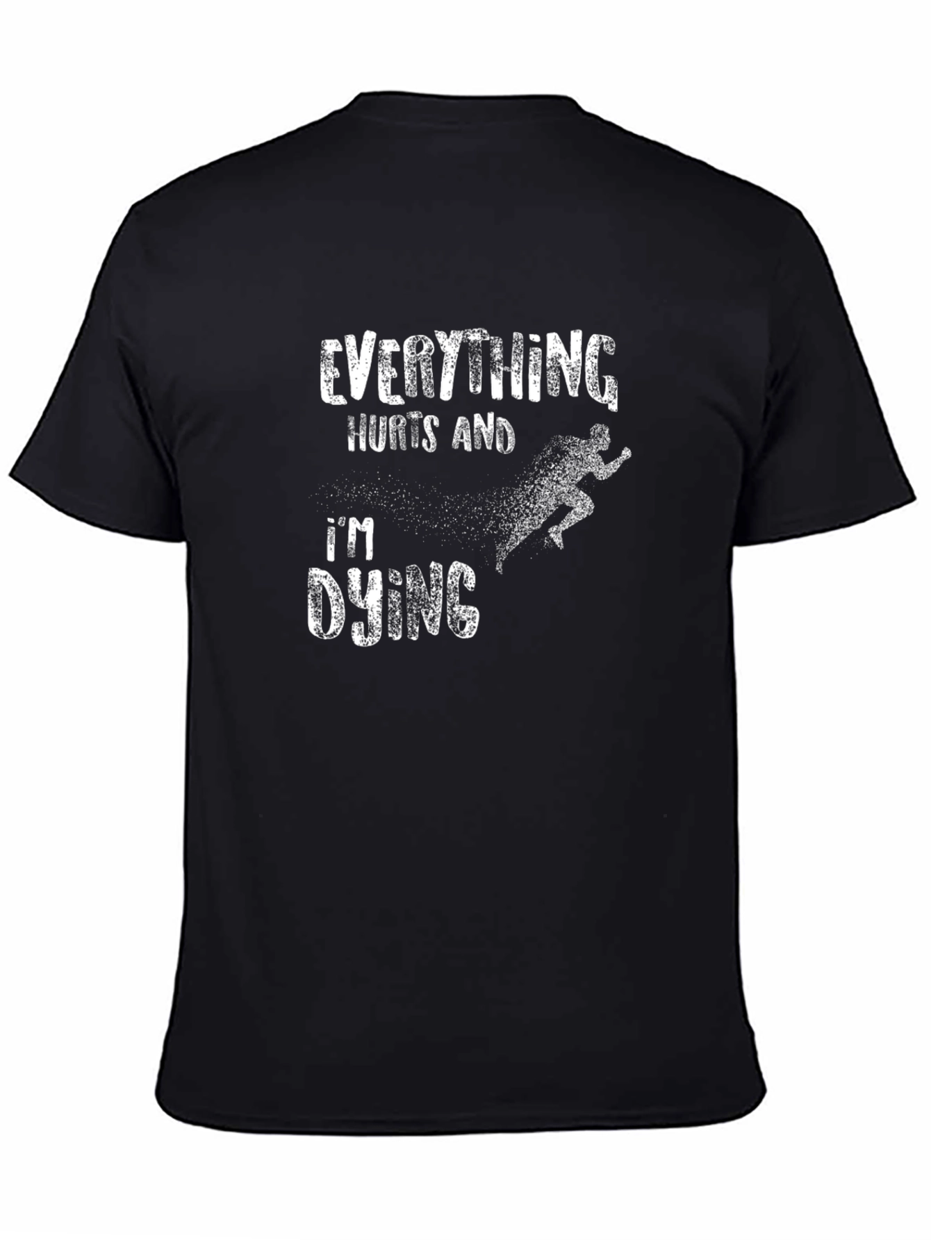Everything Hurts Im Dying Black Graphic Tee