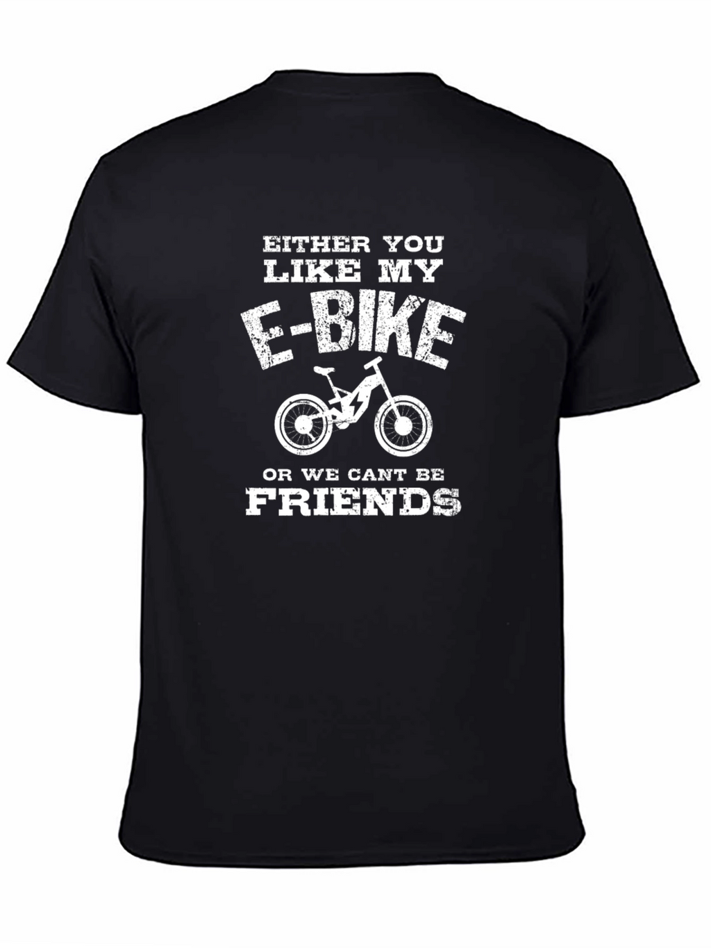 E-Bike Lovers T-Shirt - Either You Like My E-Bike